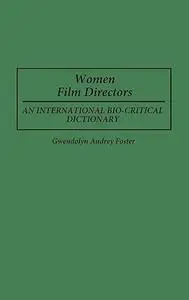 Women Film Directors: An International Bio-Critical Dictionary