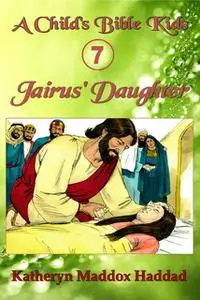 «Jairus' Daughter» by Katheryn Maddox Haddad