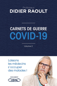 Carnets de guerre COVID 19 : Volume 2 - Didier Raoult