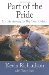 Part of the Pride: My Life Among the Big Cats of Africa