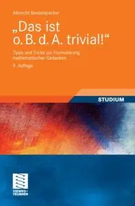 "Das ist o. B. d. A. trivial!": Tipps und Tricks zur Formulierung mathematischer Gedanken (Repost)