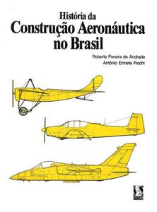 Historia da Construcao Aeronautica no Brasil