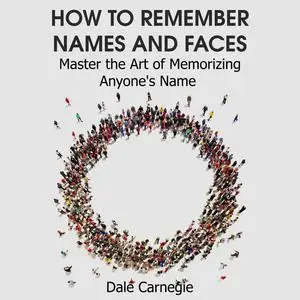 «How to Remember Names and Faces» by Dale Carnegie