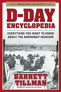 D-Day Encyclopedia: Everything You Want to Know About the Normandy Invasion