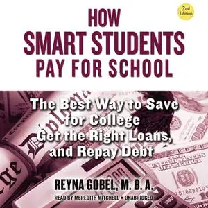 «How Smart Students Pay for School, 2nd Edition» by Reyna Gobel, MBA