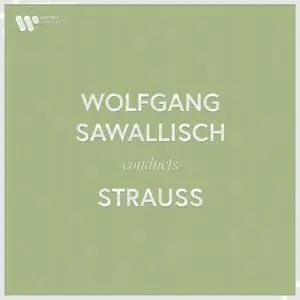 Wolfgang Sawallisch - Wolfgang Sawallisch Conducts Strauss (2023)