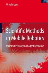Scientific Methods in Mobile Robotics: Quantitative Analysis of Agent Behaviour [Repost]