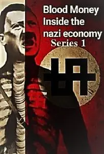 ZED - Blood Money: Inside the Nazi Economy Series 1 (2018)