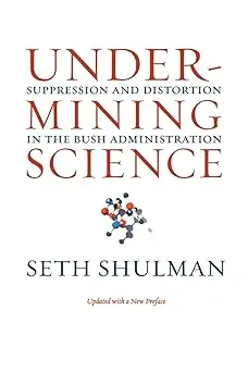 Undermining Science: Suppression and Distortion in the Bush Administration