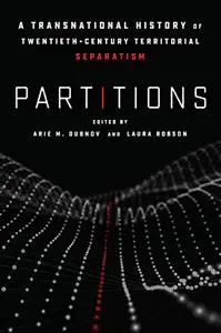 Partitions: A Transnational History of Twentieth-Century Territorial Separatism