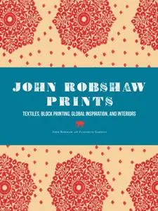 John Robshaw Prints: Textiles, Block Printing, Global Inspiration, and Interiors