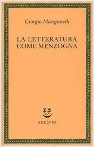Giorgio Manganelli – La letteratura come menzogna