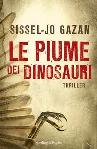 Sissel-Jo Gazan - Le piume dei dinosauri