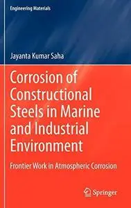 Corrosion of Constructional Steels in Marine and Industrial Environment: Frontier Work in Atmospheric Corrosion