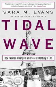 «Tidal Wave: How Women Changed America at Century's End» by Sara Evans