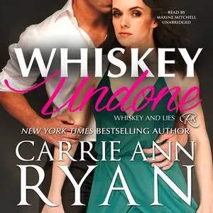 «Whiskey Undone» by Carrie Ann Ryan