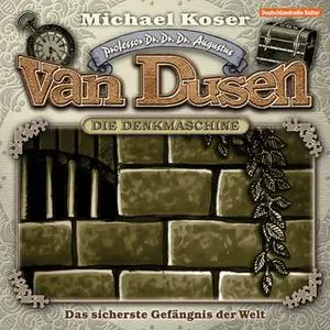 «Professor van Dusen - Folge 2: Das sicherste Gefängnis der Welt» by Michael Koser