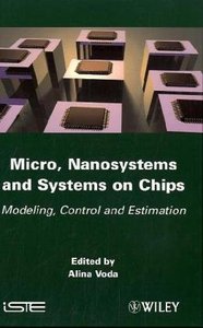 Micro, Nanosystems and Systems on Chips: Modeling, Control, and Estimation (repost)