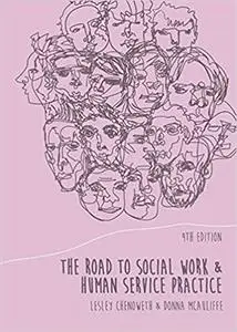 The Road to Social Work and Human Service Practice The Road to Social Work and Human Service Practice