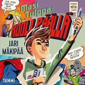 «Masi Tulppa 2: Rooli päällä» by Jari Mäkipää