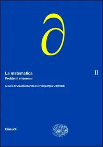 Claudio Bartocci, Piergiorgio Odifreddi (a cura di) - La matematica, volume 2. Problemi e teoremi