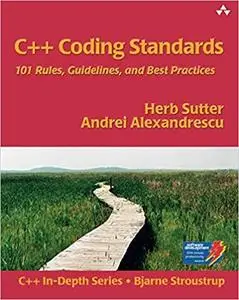 C++ Coding Standards: 101 Rules, Guidelines, and Best Practices