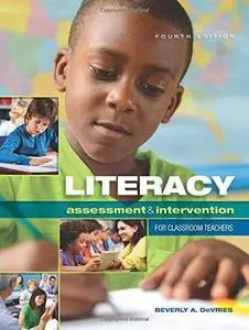 Literacy Assessment and Intervention for Classroom Teachers