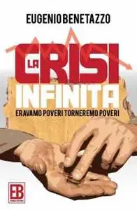 Eugenio Benetazzo - La Crisi Infinita