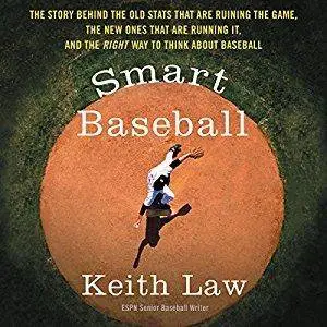 Smart Baseball: The Story Behind the Old Stats That Are Ruining the Game [Audiobook]