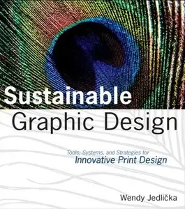Sustainable Graphic Design: Tools, Systems and Strategies for Innovative Print Design (repost)