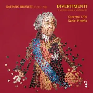 Concerto 1700 & Daniel Pinteño - Gaetano Brunetti: Divertimenti a violino, viola e Violoncello (2021)