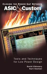 Closing the Power Gap between ASIC & Custom: Tools and Techniques for Low Power Design