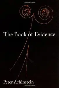 The Book of Evidence (Oxford Studies in the Philosophy of Science)