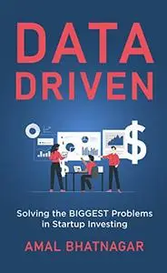 Data Driven: Solving the Biggest Problems in Startup Investing