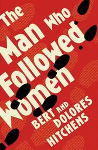 «The Man Who Followed Women» by Bert Hitchens, Dolores Hitchens