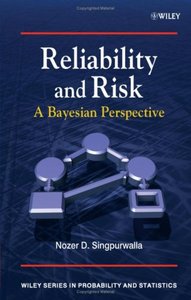 Reliability and Risk: A Bayesian Perspective (Repost)