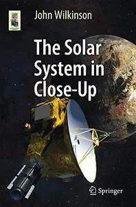 The Solar System in Close-Up (Astronomers' Universe) [Repost]
