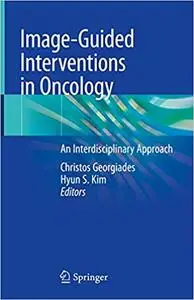 Image-Guided Interventions in Oncology: An Interdisciplinary Approach