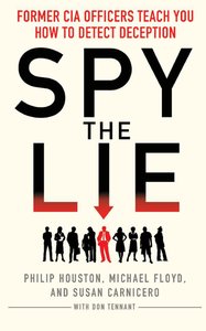 Spy the Lie: Former CIA Officers Teach You How to Detect Deception (repost)