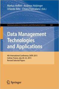 Data Management Technologies and Applications: 4th International Conference, DATA 2015, Colmar, France