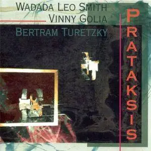 Wadada Leo Smith / Vinny Golia / Bertram Turetzky - Prataksis (1997)