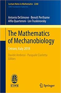 The Mathematics of Mechanobiology: Cetraro, Italy 2018 (Lecture Notes in Mathematics