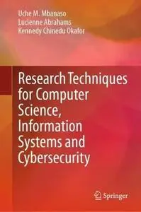 Research Techniques for Computer Science, Information Systems and Cybersecurity