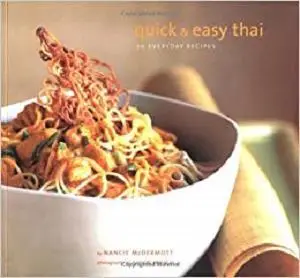 Quick & Easy Thai: 70 Everyday Recipes