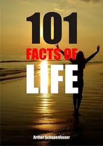 «101 Facts of life» by Arthur Schopenhauer