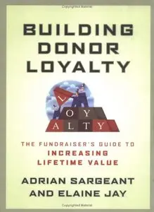 Building Donor Loyalty: The Fundraiser's Guide to Increasing Lifetime Value (repost)