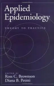 Applied Epidemiology: Theory to Practice by Ross C. Brownson