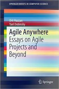 Agile Anywhere: Essays on Agile Projects and Beyond (Repost)