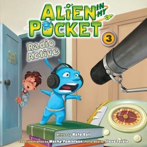 «Alien in My Pocket #3: Radio Active» by Nate Ball