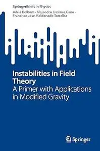 Instabilities in Field Theory: A Primer with Applications in Modified Gravity